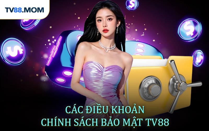 Các điều khoản khác trong chính sách bảo mật TV88 cần lưu ý
