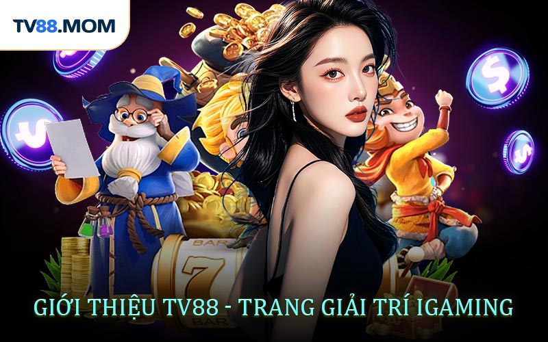 Giới thiệu TV88 một vài thông tin chi tiết