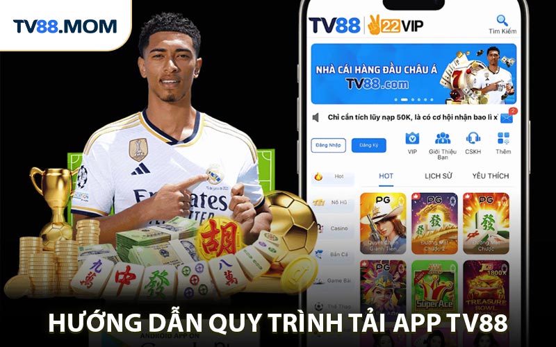 Hướng dẫn chi tiết quá trình tải app TV88 về máy